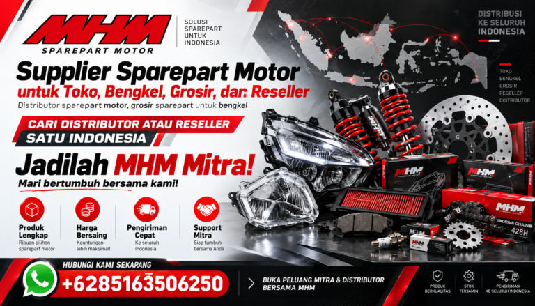 Cari Distributor dan Reseller Sparepart Motor Seluruh Indonesia? Jadilah Mitra MHM